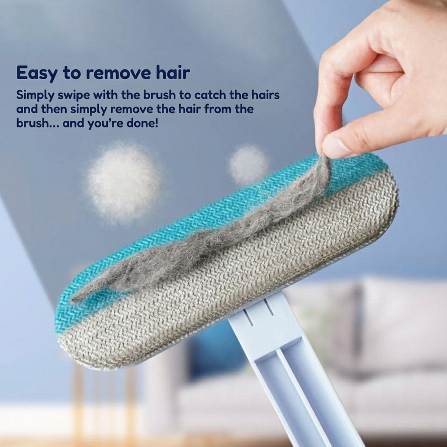 Easy-Multi Clean™ - Hair and dust removed in seconds!